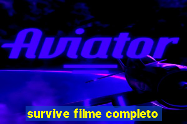 survive filme completo